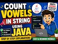 Count Vowels in String Using Java Java String Programs Interview Coding Question Hindi