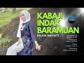 Download Lagu Silva Hayati - Kabaji Indak Baramuan (Official Music Video)