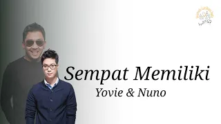 Download Yovie \u0026 Nuno - Sempat Memiliki ( Lirik Lagu) MP3