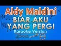 Download Lagu Aldy Maldini - Biar Aku Yang Pergi (Karaoke) | GMusic