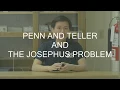 Penn and Teller The Josephus Problem