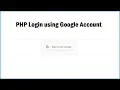 PHP Login using Google Account