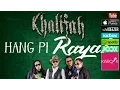 Download Lagu Khalifah - Hang Pi Raya (Official Lyrics Video)