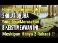 Download Lagu HANYA ORANG ORANG YANG ISTIQOMAH SHOLAT DHUHA YANG BISA MERASAKAN KEISTIMEWAAN INI