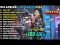 Lagu LIKU LIKU - OM ADELLA  FULL ALBUM  TERBARU 2026 - NURMA PAEJAH