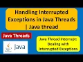 Handling Interrupted Exceptions in Java Threads Java thread interrupt Java Threads