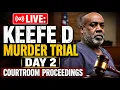 LIVE Keffe D Murder Trial Day 2 Courtroom Proceedings