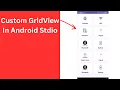 Mastering Custom GridView in Android Studio