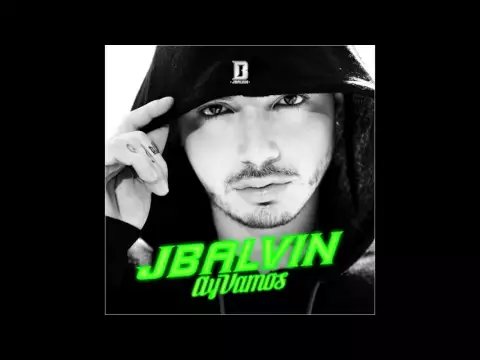 Download MP3 J Balvin - Ay Vamos (HQ) + Descarga