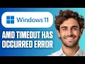 How To Fix AMD Timeout Has Occurred Error in Windows Full Guide 2026