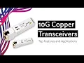 10G Copper Transceivers Top Features and Applications