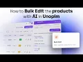 How to Bulk Edit the products with AI in Unopim Open Source Agentic PIM
