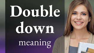Mastering English Idioms Double Down Explained