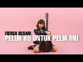 Download Lagu TAMI AULIA | FIERSA BESARI - PELUKKU UNTUK PELIKMU
