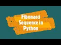 Fibonacci Sequence in Python Overview and Solution