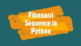 Fibonacci Sequence in Python Overview and Solution