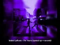 Isabel LaRosa - Im Yours (speed up + reverb)
