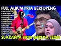 Download Lagu PRIA BERTOPENG FULL ALBUM DANGDUT AKUSTIK BIKIN SEDIH ENAK DIDENGAR SAAT SANTAI DAN KERJA