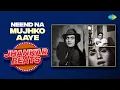 Download Lagu Neend Na Mujhko Aaye - Jhankar Beats | DJ Harshit Shah | Saba Azad | Siddharth Basrur | DJ MHD IND