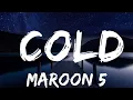Maroon 5 - Cold (Lyrics) | Baby tell me how did you get so cold | Lyrics Video (Official)
