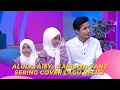 Download Lagu Alula, Aisy, \u0026 Abi nya Yang Sering Cover Lagu Religi | BROWNIS (23/3/23) P3