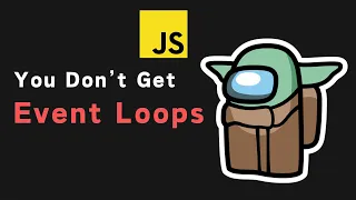 99 of Developers Don t Get Event Loops