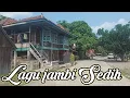 Download Lagu Lagu Daerah Jambi Sedih || Membuat Rindu Kampung Halaman || Teman Perjalanan