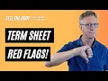 Term Sheet Red Flags Venture Capital