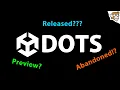 What is the STATE of Unity DOTS Released Abandoned
