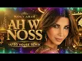 Nancy Ajram - Ah W Noss (Luxury Afro House Remix)