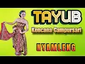 Download Lagu NGLARAS TAYUB CAMPURSARI NYAMLENG - GENDING TAYUB - PALING LEMBUT PALING EMPUK