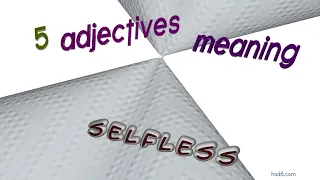 selfless - 7 adjectives having the meaning of selfless sentence examples