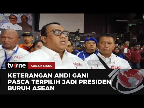 Andi Gani Nena Wea Terpilih Menjadi Presiden Buruh Asean