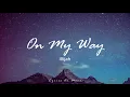 Download Lagu On My Way - Illijah (Lyrics)