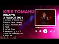 Download Lagu KRIS TOMAHU ROAD TO X FACTOR 2024 | FULL PLAYLIST TERBAIK