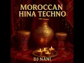 Download Lagu DJ Nani – Moroccan Hina Techno | Moroccan Wedding Vibes
