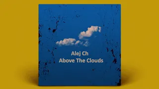 Alej Ch - Above The Clouds