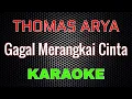 Thomas Arya - Gagal Merangkai Cinta [Karaoke] | LMusical