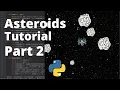 Asteroids Python Tutorial Part 2 Creating the Player Ship