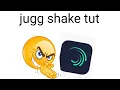jugg shake tutorial alight motion