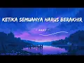 Download Lagu Ketika Semuanya Harus Berakhir - Naff - (Lirik lagu)