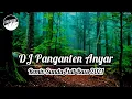 Download Lagu DJ PANGANTEN ANYAR | Remix Sunda Terbaru Full Bass 2021 (DJ SUNDA Remix)