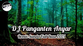 Download DJ PANGANTEN ANYAR | Remix Sunda Terbaru Full Bass 2021 (DJ SUNDA Remix) MP3