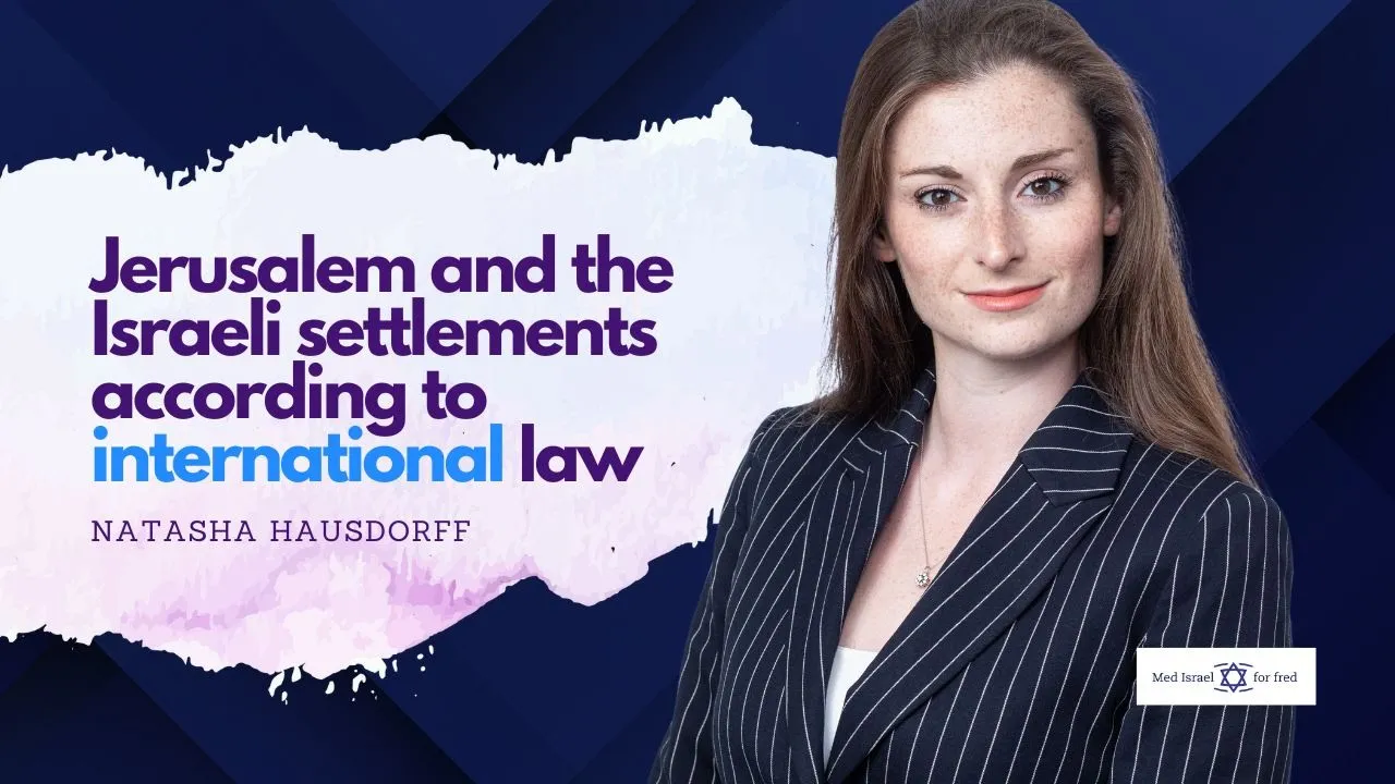 Jerusalem and the Israeli settlements according to international law - Natasha Hausdorff