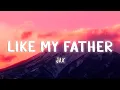Download Lagu Like My Father - Jax [Lyrics/Vietsub]