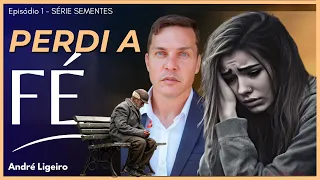 PERDI A FÉ | André Ligeiro