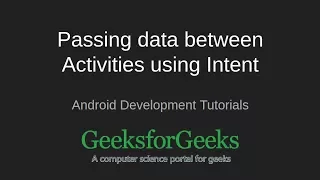 Android Development Tutorial Passing data Activities by Intent Basic Example GeeksforGeeks