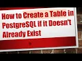 How to Create a Table in PostgreSQL if it Doesn t Already Exist
