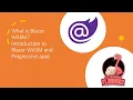 What is Blazor WASM Introduction to Blazor WASM and Progressive apps