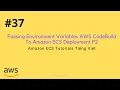 Passing environment variables with AWS CodeBuild Amazon ECS and Node JS